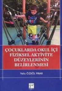 Çocuklarda Okul İçi Fiziksel Aktivite Düzeylerinin Belirlenmesi