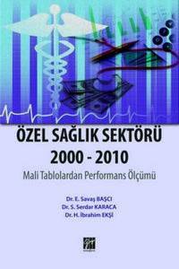 Özel Sağlık Sektörü 2000-2010: Mali Tablolardan Performans Ölçümü