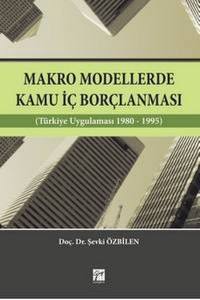 Makro Modellerde Kamu İç Borçlanması: (Türkiye Uygulaması 1980-1995)