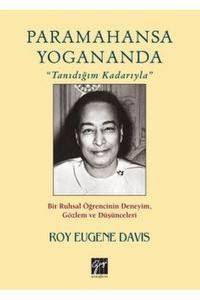 Paramahansa Yogananda : Tanıdığım Kadarıyla