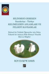 Bilinmesi Gereken Sanskritçe -Türkçe Kelimelerin Anlamları Ve Felsefi Kavramlar