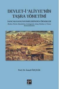 Devlet-İ  Aliyye'nin Taşra Yönetimi:  Sancak Kanunnamelerinden Örnekler