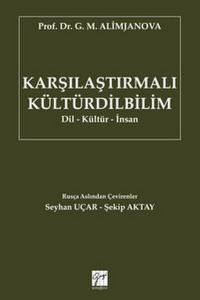 Karşılaştırmalı Kültürdilbilim: Dil-Kültür-İnsan