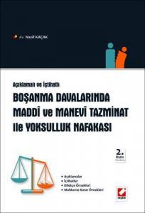 Açıklamalı Ve İçtihatlı Boşanma Davalarında Maddi Ve Manevi Tazminat İle Yoksulluk Nafakası