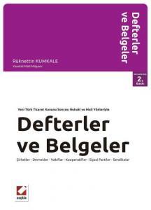 Yeni Türk Ticaret Kanunu Sonrası Hukuki Ve Mali Yönleriyle Defter Ve Belgeler Şirketler – Dernekler – Vakıflar – Kooperatifler – Siyasi Partiler – Sendikalar