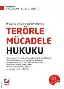 Ulusal Ve Uluslararası Boyutlarıyla Terörle Mücadele Hukuku  Temmuz 2012 Değişiklikleriyle