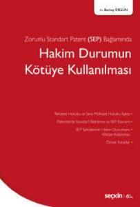 Zorunlu Standart Patent (Sep) Bağlamında Hakim Durumun Kötüye Kullanılması
