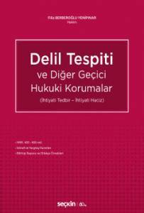 Delil Tespiti Ve Diğer Geçici Hukuki Korumalar (İhtiyati Tedbir – İhtiyati Haciz)