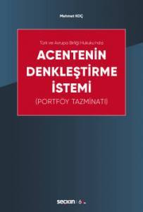 Türk Ve Avrupa Birliği Hukuku'n Da Acentenin Denkleştirme İstemi (Portföy Tazminatı)