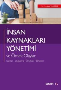 İnsan Kaynakları Yönetimi Ve Örnek Olaylar  Kavram – Uygulama – Örnekler – Öneriler