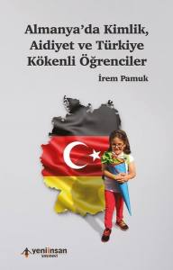 Almanya'da Kimlik, Aidiyet Ve Türkiye Kökenli Öğrenciler