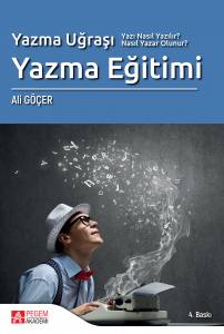 Yazma Eğitimi: Yazma Uğraşı / Yazı Nasıl Yazılır? - Nasıl Yazar Olunur?