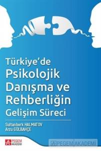 Türkiye'de Psikolojik Danışma Ve Rehberliğin Gelişim Süreci