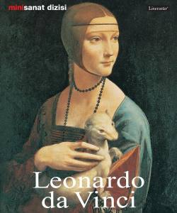 Leonardo Da Vinci: Hayatı Ve Eserleri