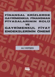 Finansal Krizlerde Gayrimenkul Finansman Piyasalarının Rolü Ve Gayrimenkul Fiyat Endekslerinin Önemi