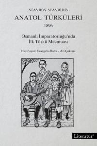 Anatol Türküleri, 1896 Osmanlı İmparatorluğu’nda İlk Türkü Mecmuası