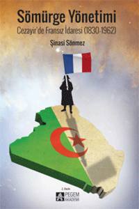 Sömürge Yönetimi Cezayir'de Fransız İdaresi (1830-1962)