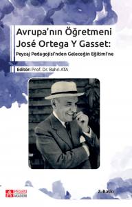 Avrupa’nın Öğretmeni José Ortega Y Gasset: Peyzaj Pedagojisi’nden Geleceğin Eğitimi’ne