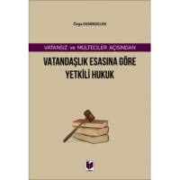 Vatansız Ve Mülteciler Açısından Vatandaşlık Esasına Göre Yetkili Hukuk