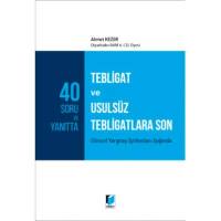 40 Soru Ve Yanıtta Tebligat Ve Usulsüz Tebligatlara Son Güncel Yargıtay İçtihatları Işığında