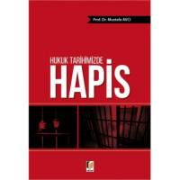 Hukuk Tarihimizde Hapis