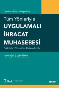 Tüm Yönleriyle Uygulamalı İhracat Muhasebesi Pratik Bilgiler – Monografiler – Dilekçe Ve Formlar