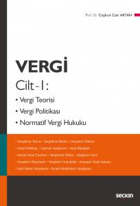 Vergi Cilt – 1 Vergi Teorisi, Vergi Politikası,  Normatif Vergi Hukuku