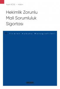 Hekimlik Zorunlu Mali Sorumluluk Sigortası – Sigorta Hukuku Monografileri –