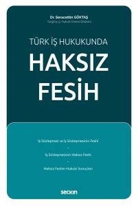 Türk İş Hukukunda Haksız Fesih