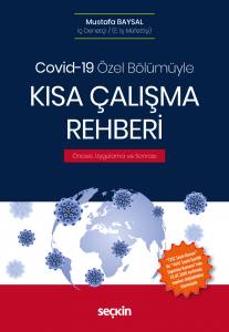 Covid–19 Özel Bölümüyle Kısa Çalışma Rehberi Öncesi, Uygulama Ve Sonrası