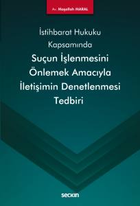 İstihbarat Ve İstihbarat Hukuku Kapsamında Suçun İşlenmesini Önlemek Amacıyla  İletişimin Denetlenmesi Tedbiri