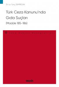 Türk Ceza Kanunu'nda Gıda Suçları (Madde 185–186) – Ceza Hukuku Monografileri –