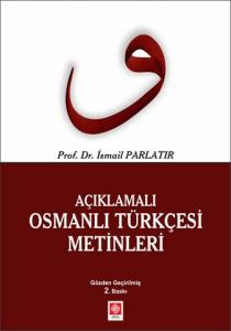 Açıklamalı Osmanlı Türkçesi Metinleri İ.parlatır