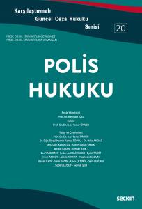 Karşılaştırmalı Güncel Ceza Hukuku Serisi 20 Polis Hukuku  Prof. Dr. Emin Artuk'a Armağan