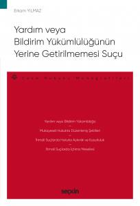 Yardım Veya Bildirim Yükümlülüğünün  Yerine Getirilmemesi Suçu – Ceza Hukuku Monografileri –