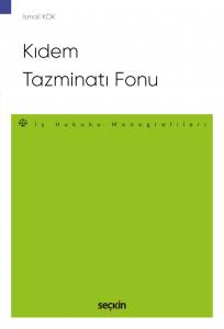 Kıdem Tazminatı Fonu – İş Hukuku Monografileri –