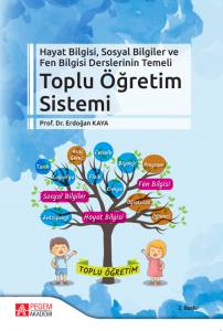 Hayat Bilgisi, Sosyal Bilgiler Ve Fen Bilgisi Derslerinin Temeli: Toplu Öğretim Sistemi