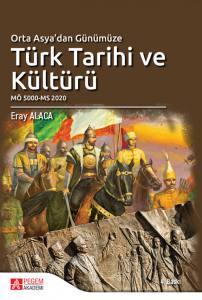 Orta Asya’dan Günümüze Türk Tarihi Ve Kültürü Mö 5000-Ms 2019