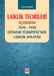 Laiklik Teori.açı.1938-1950 Dön.türkiye.laiklik An