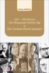 Türk Romanında Tarihsel Algı Gökay Durmuş