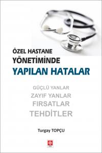 Özel Hastane Yönetiminde Yapılan Hatalar