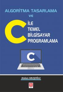 Algoritma Tasarlama Ve C İle Temel Bil.programlama