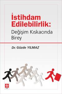 İstihdam Edilebilirlik: Değişim Kıskacında Birey