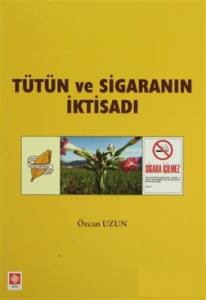 Tütün Ve Sigaranın İktisadı Özcan Uzun