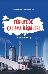Türkiyede Çalışma İlişkileri (1923-1961)