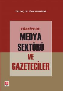 Türkiyede Medya Sektörü Ve Gazeteciler