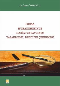 Ceza Muhakemesinde Hakim Ve Savcının Yasaklılığı