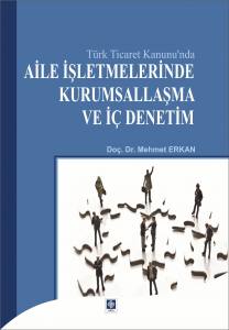 Aile İşletmelerinde Kurumsallaşma Ve İç Denetim