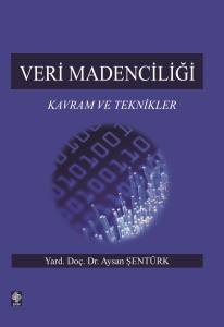 Veri Madenciliği Kavram Ve Teknikler Aysan Şentür