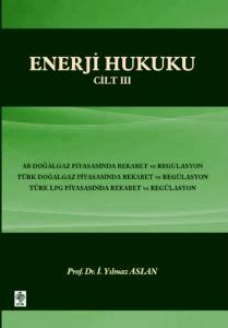 Enerji Hukuku Cilt: 3 Yılmaz Aslan
